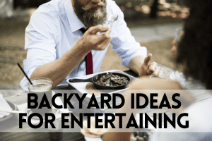 Backyard Ideas for Entertaining Backyard Ideas for Entertaining