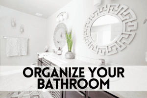 Organize your bathroom