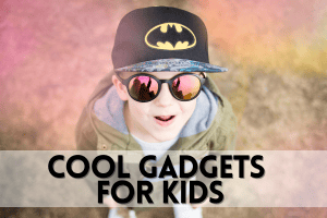 cool gadgets for kids cool gadgets for kids
