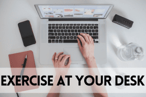 exercise at your desk exercise at your desk